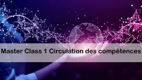 Master Class 1 Circulation des compétences